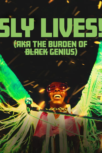 SLY LIVES! (aka The Burden of Black Genius) Poster