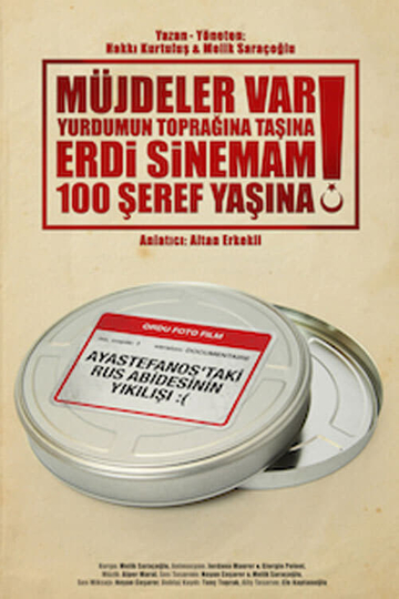 Müjdeler Var Yurdumun Toprağına Taşına, Erdi Sinemam 100 Şeref Yaşına!