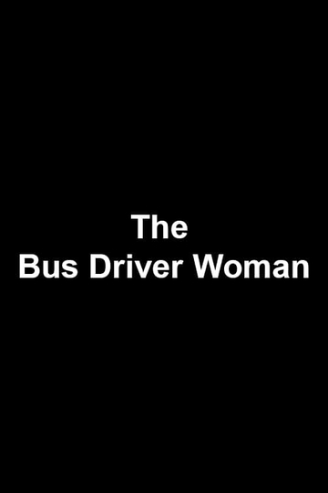 The Bus Driver Woman