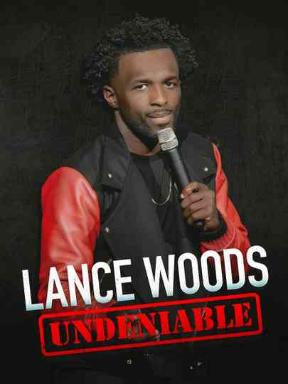 Lance Woods: Undeniable Poster