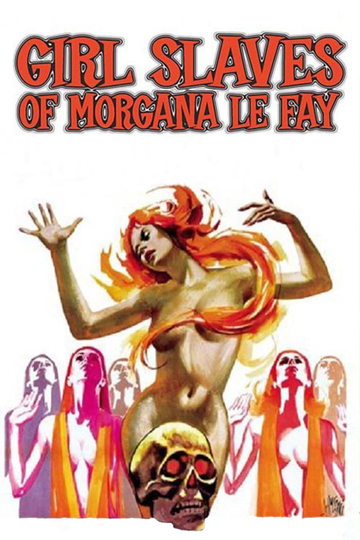 Girl Slaves of Morgana Le Fay Poster