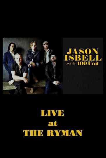 Jason Isbell  the 400 Unit Live from the Ryman