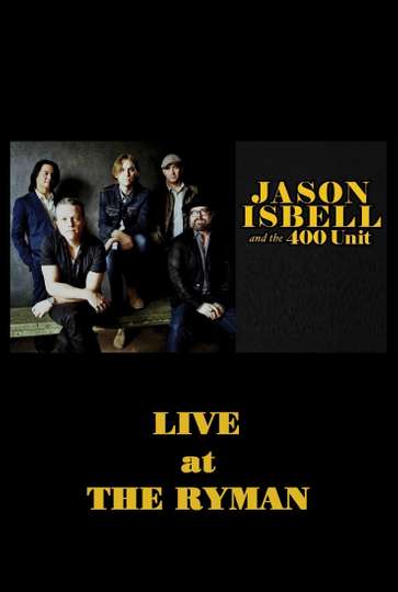 Jason Isbell  the 400 Unit Live from the Ryman