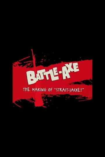BattleAxe the Making of StraitJacket