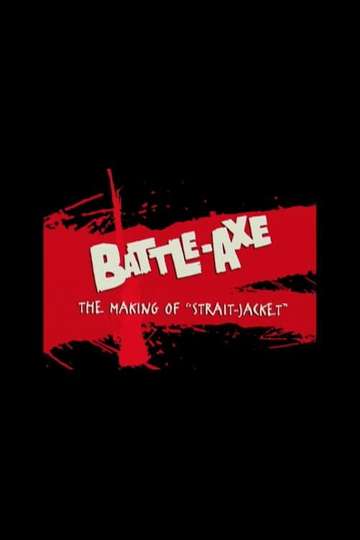 BattleAxe the Making of StraitJacket Poster