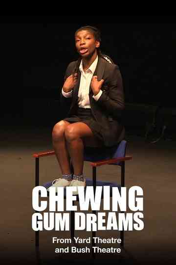 National Theatre Live: Chewing Gum Dreams Poster