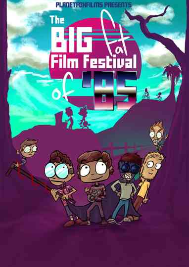 The Big Fat Film Festival Of 85