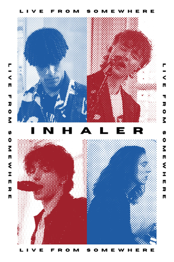 Inhaler: Live From Somewhere Poster