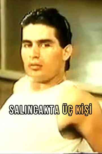 Salıncakta Üç Kişi Poster