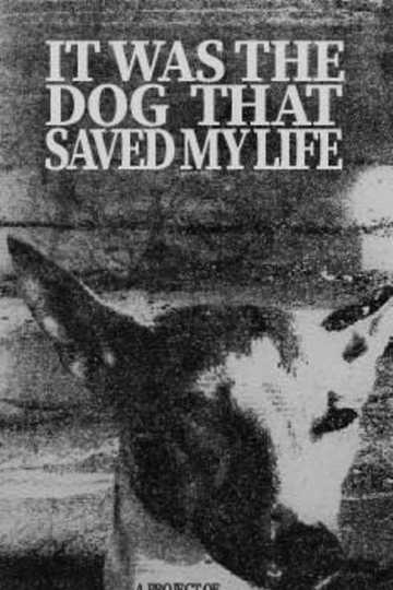 It Was the Dog That Saved My Life