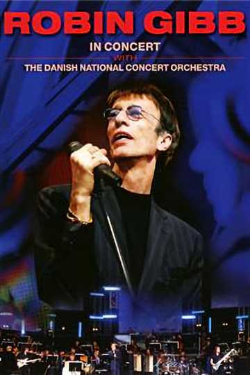 Robin Gibb - In Concert with the Danish National Concert Orchestra