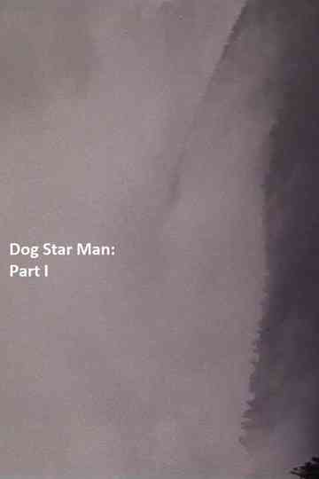 Dog Star Man: Part I