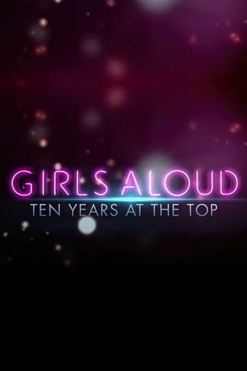 Girls Aloud Ten Years at the Top