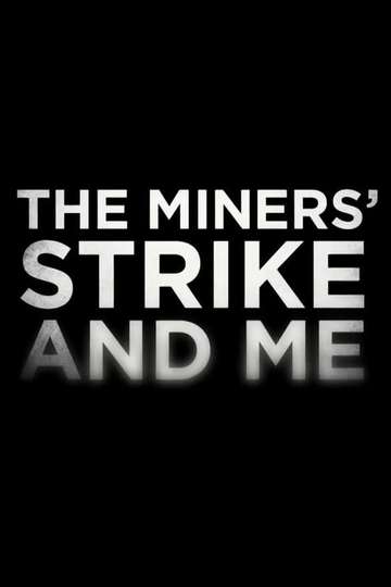 The Miners Strike and Me