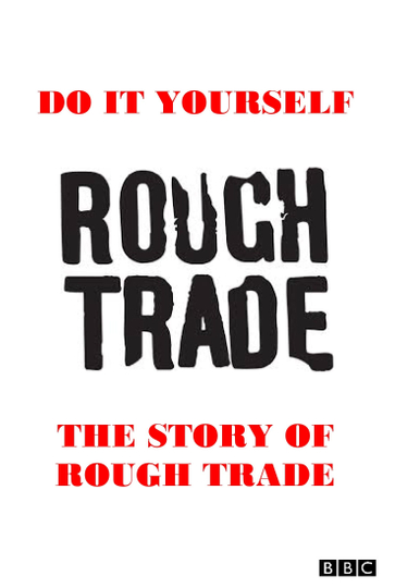 Do It Yourself: The Story of Rough Trade Poster