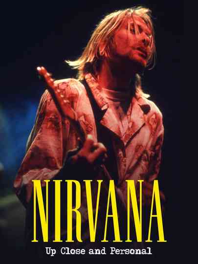 Nirvana: Up Close And Personal Poster