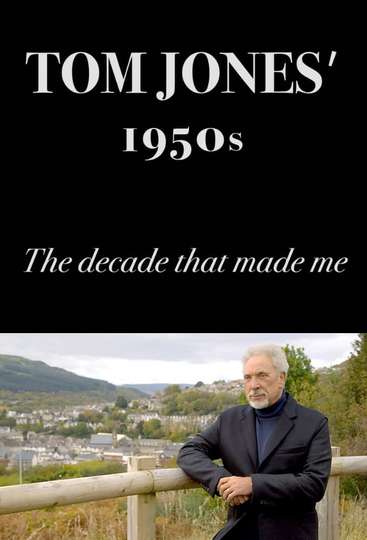 Tom Joness 1950s The Decade That Made Me