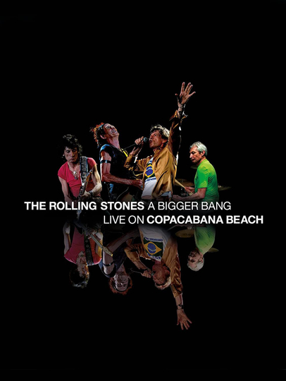 The Rolling Stones - A Bigger Bang: Live On Copacabana Beach