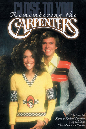 Close to You The Story of the Carpenters