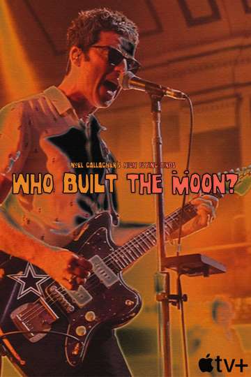 Who Built The Moon Live Noel Gallaghers High Flying Birds Poster