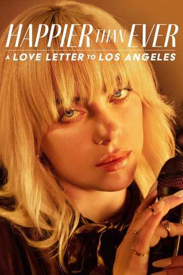 Happier Than Ever: A Love Letter to Los Angeles Poster