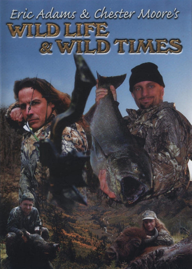 Eric Adams  Chester Moores Wild Life  Wild Times Poster