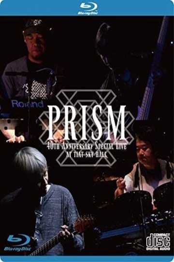 Prism  40th Anniversary Special Live at Tiat Sky Hall Poster