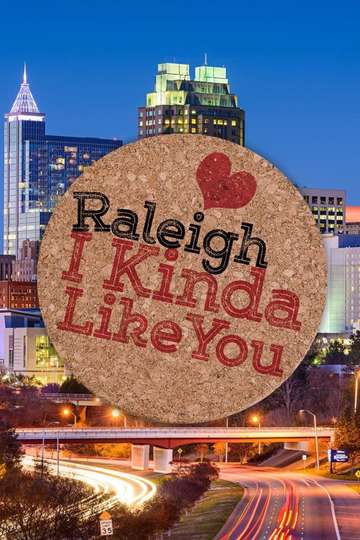 Raleigh I Kinda Like You Poster