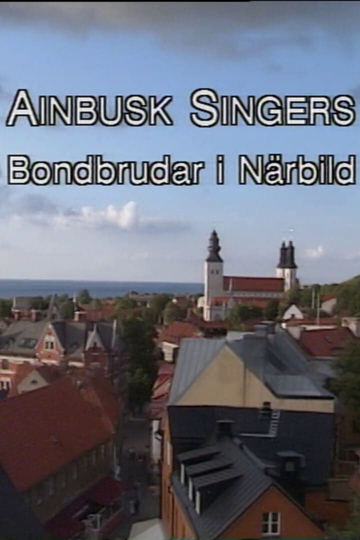 Ainbusk Singers  Bondbrudar i Närbild Poster