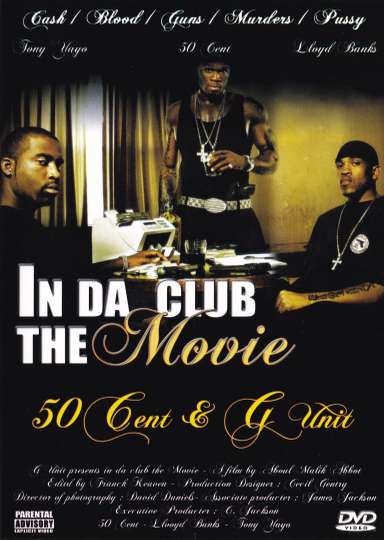 50 Cent And G Unit In Da Club The Movie 2003 Stream And Watch Online