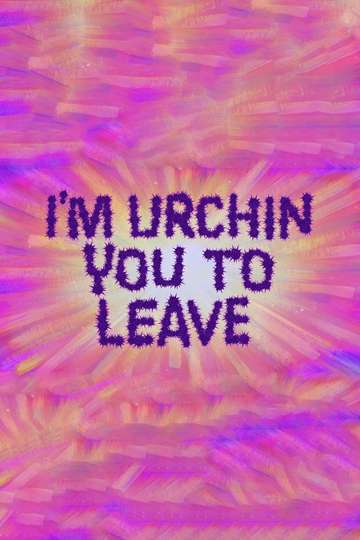 Im Urchin You to Leave