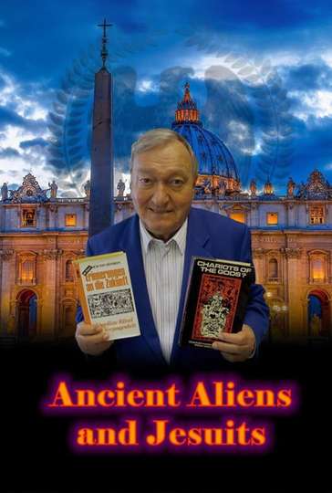Ancient Aliens and Jesuits