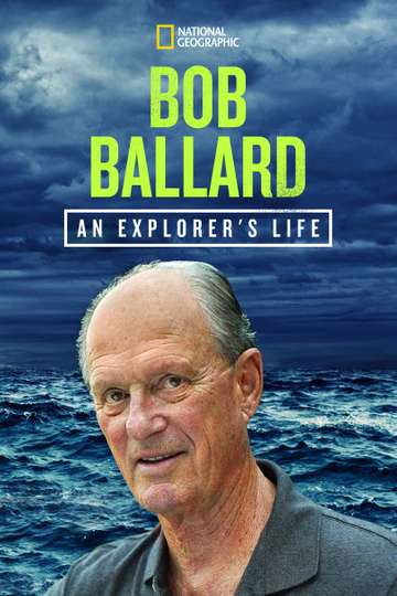 Bob Ballard An Explorers Life Poster