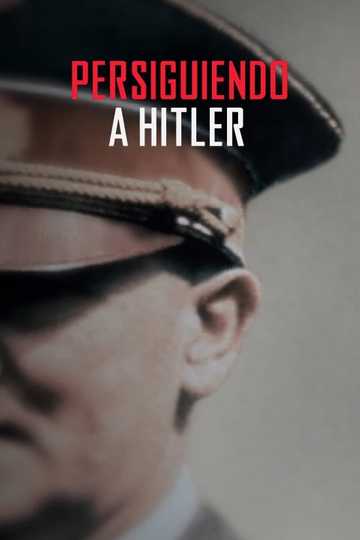 Hunting Hitler: The Final Chapter