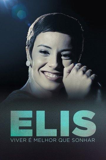 Elis: Viver é Melhor que Sonhar Poster