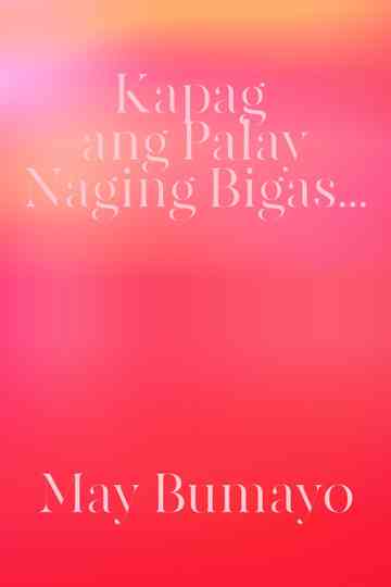 Kapag Ang Palay Naging Bigas May Bumayo