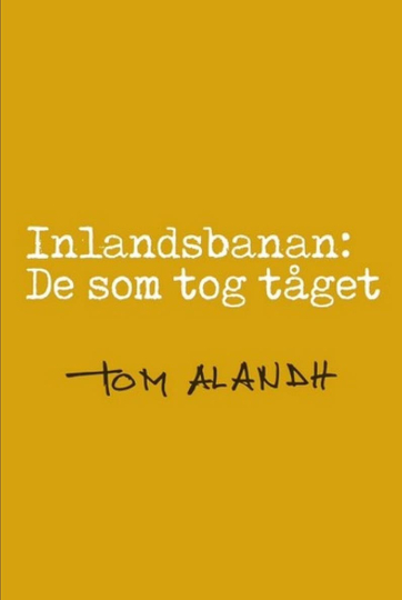 Inlandsbanan: De som tog tåget Poster