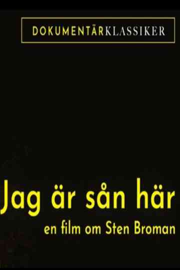 Jag Är Sån Här: En Film Om Sten Broman Poster