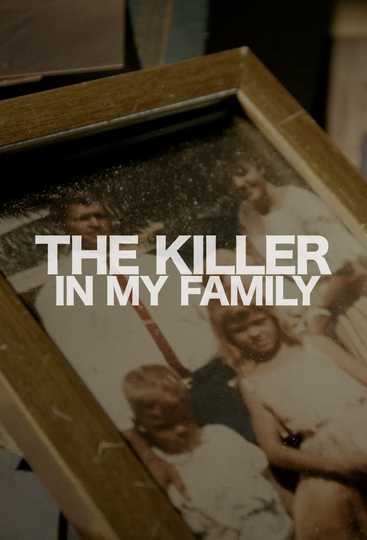 The Killer in My Family