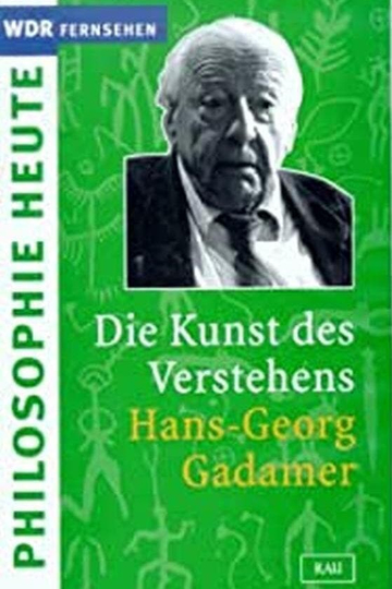 Die Kunst des Verstehens HansGeorg Gadamer und die Hermeneutik Poster