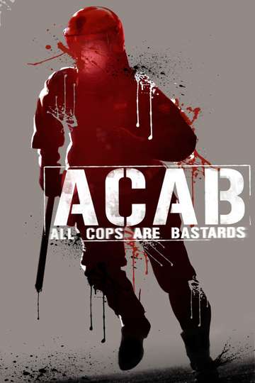 ACAB : All Cops Are Bastards Poster