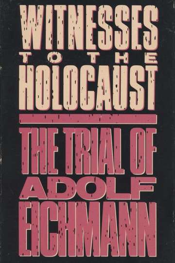 Witnesses to the Holocaust The Trial of Adolf Eichmann