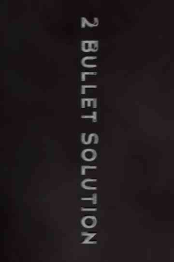 2 Bullet Solution