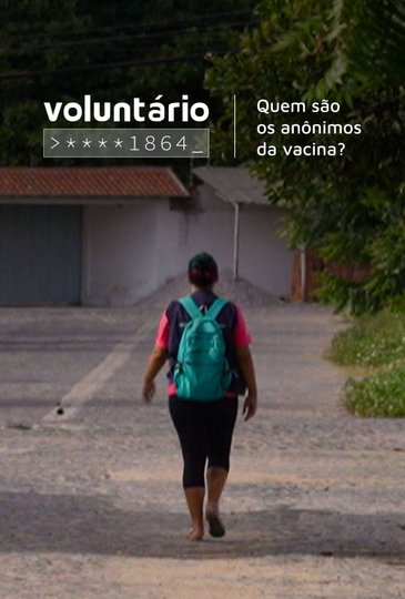 Voluntário ****1864: Quem São os Anônimos da Vacina?