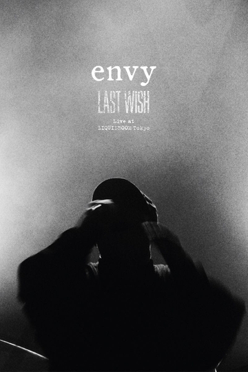 Envy Last Wish  Live at Liquid Room Tokyo