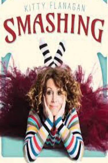 Kitty Flanagan: Smashing