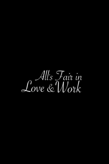 Alls Fair in Love  Work Poster