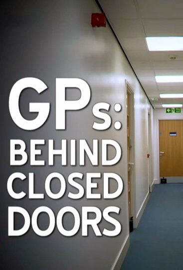 GPs: Behind Closed Doors