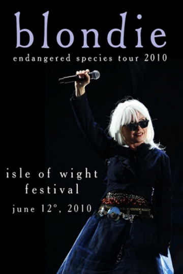 Blondie 2010 Isle Of Wight Festival