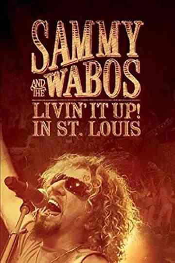 Sammy Hagar and The Wabos Livin It Up Live in St Louis poster